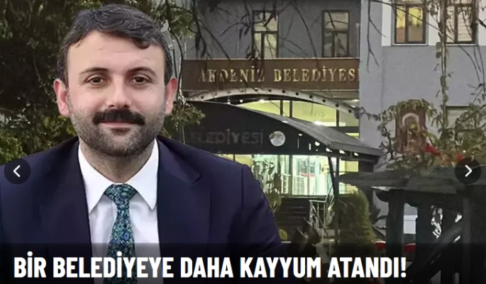 Akdeniz Belediyesi'ne kayyum atandı