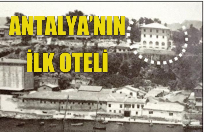 Antalya'nın ilk oteli