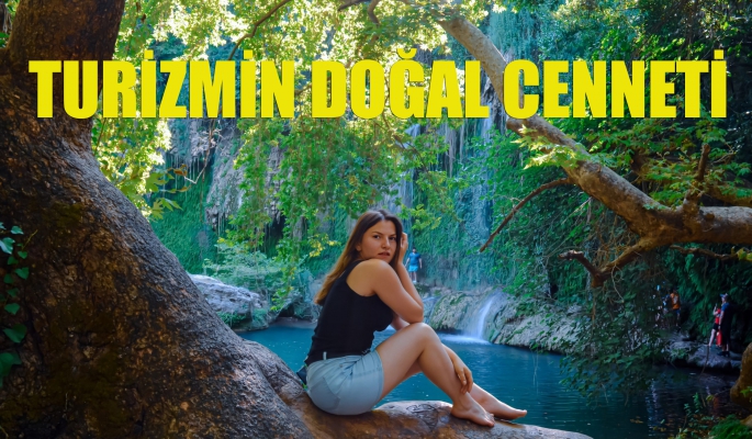 Antalya turizminin doğal cenneti