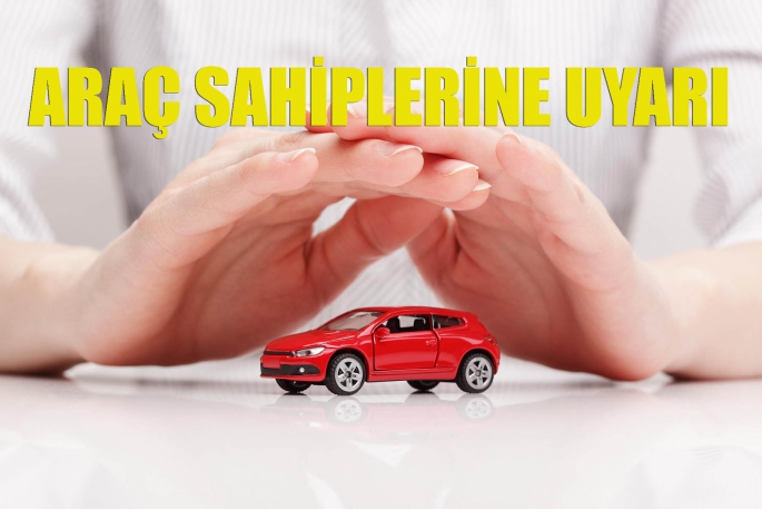 Araç sahiplerine uyarı