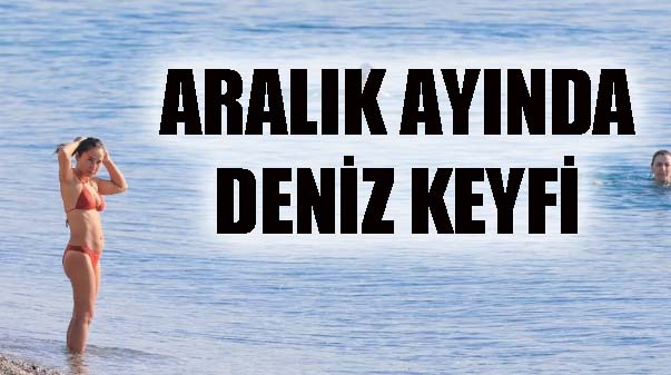 Aralık ayında deniz keyfi