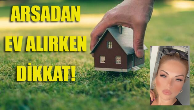 ARSADAN EV ALIRKEN DİKKAT!