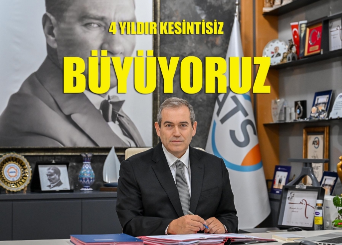 ATSO BAŞKANI HACISÜLEYMAN: “4 YILDIR KESİNTİSİZ BÜYÜYORUZ”