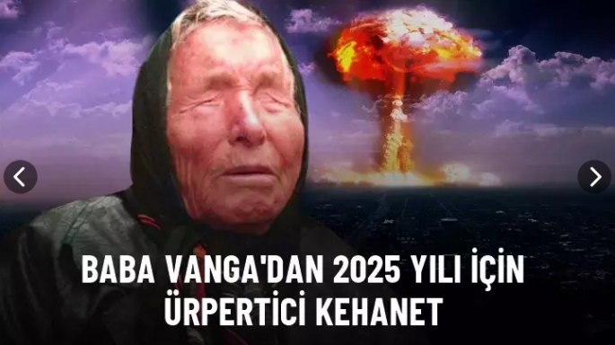 Baba Vanga'dan ürpertici kehanet