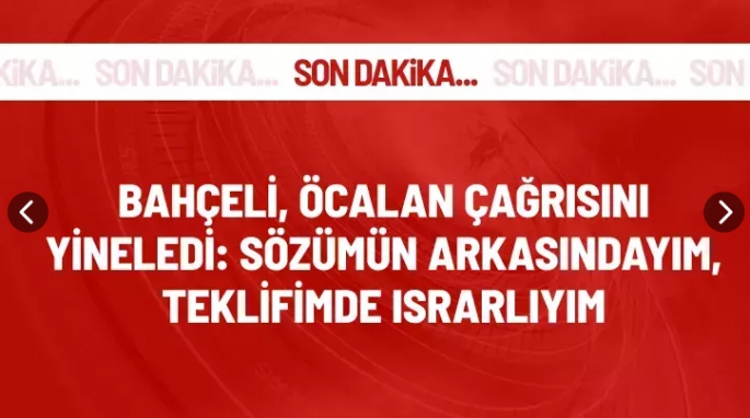 Bahçeli, Öcalan çağrısını yineledi