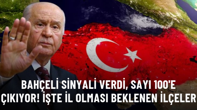 Bahçeli sinyali verdi, sayı 100'e çıkıyor! 