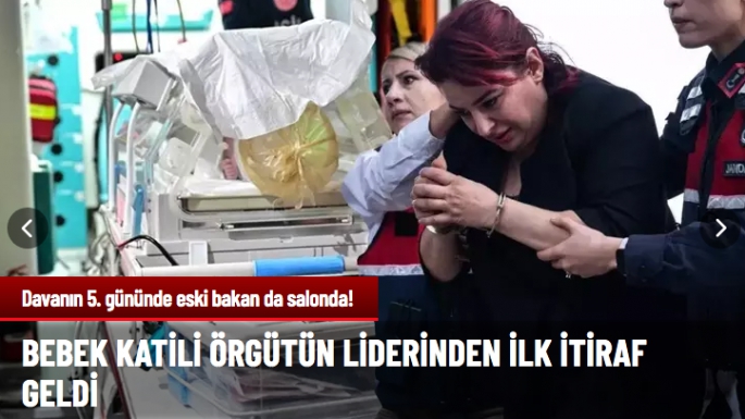 Bebek katili örgütün liderinden ilk itiraf geldi