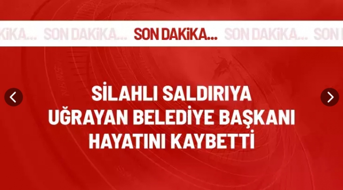 Belediye Başkanı Silahlı Saldırıda Hayatını Kaybetti