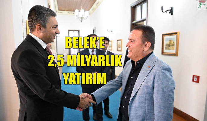 Belek'e 2,5 milyar TL’lik yatırım 