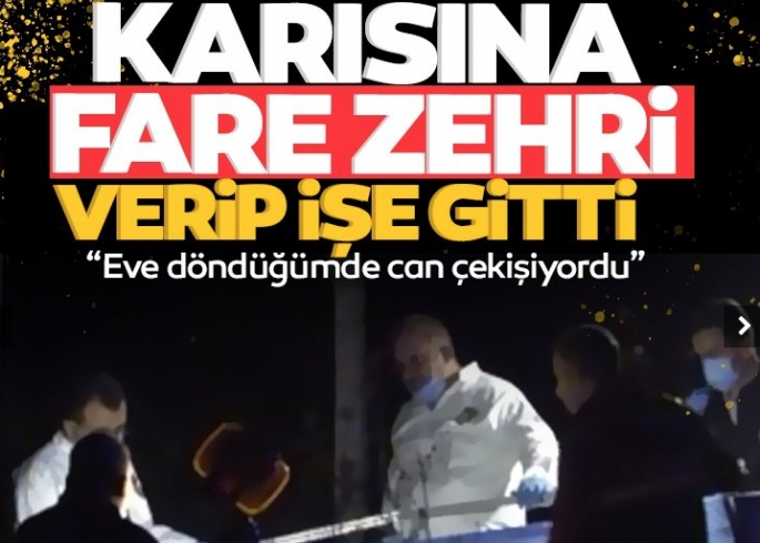 Cani koca karısına fare zehri verdi