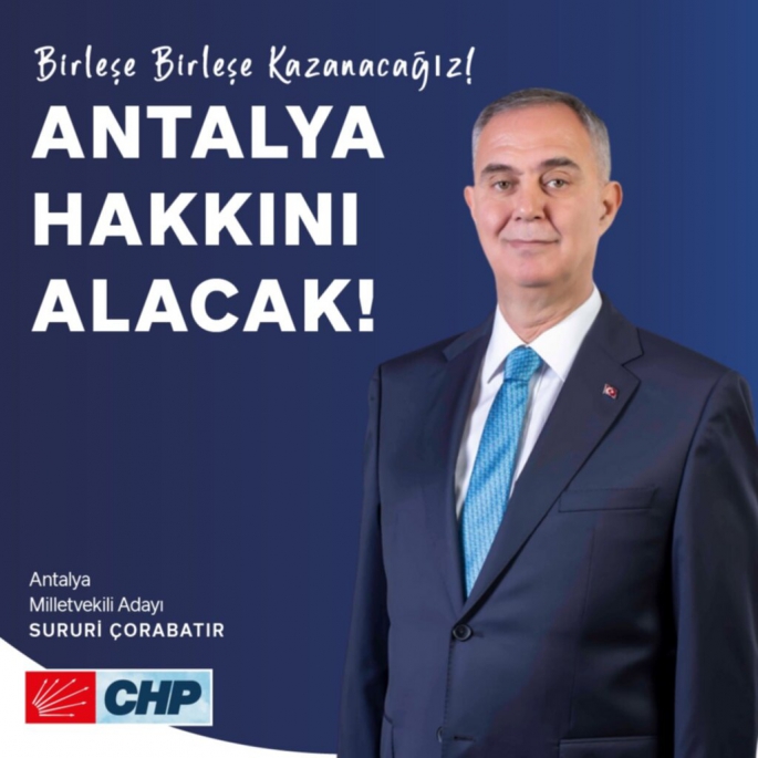 Çorabatır “Antalya’nın Hep Yanında Olacağım”