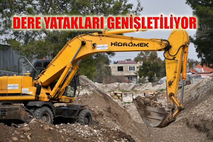 Dere yatakları genişletiliyor