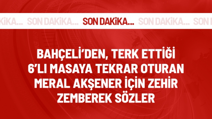 Devlet Bahçeli, Akşener'e yüklendi