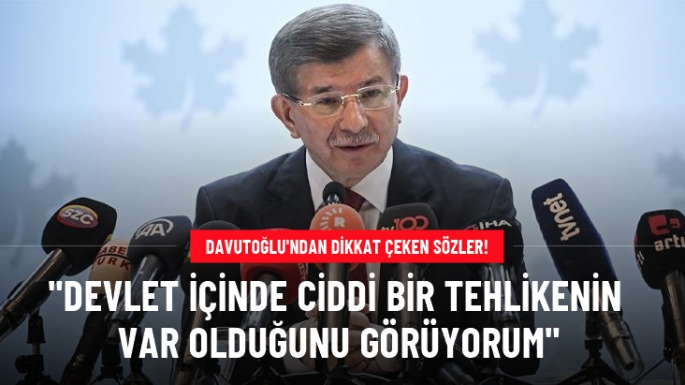 'Devlet İçinde Tehlike Var' Dedi