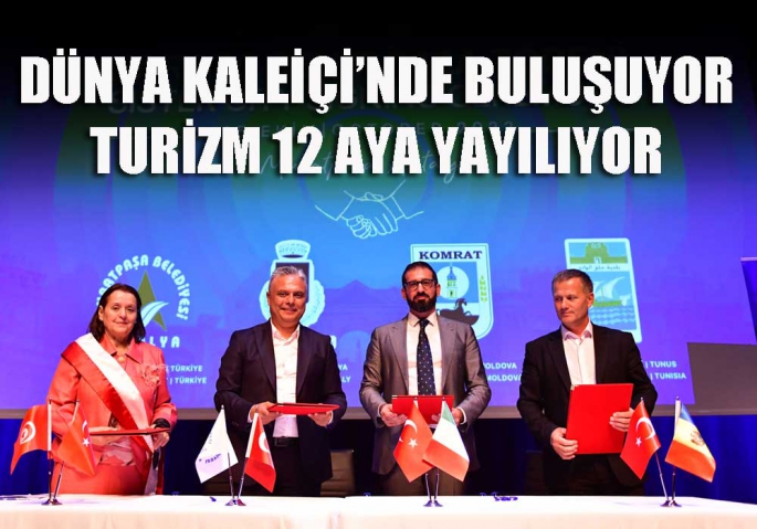 Dünya Kaleiçi’nde buluşuyor turizm 12 aya yayılıyor