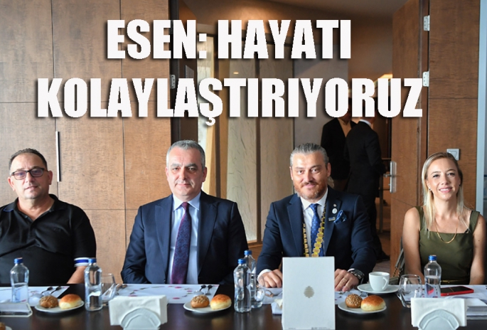 Esen: Sosyal yaşamı kolaylaştırıyoruz