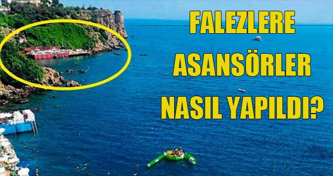 Falezler Üzerine Asansörler Nasıl Yapıldı?