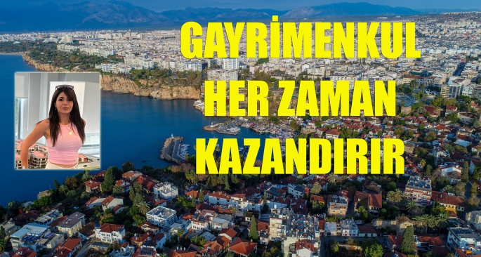 Gayrimenkul her zaman kazandırır