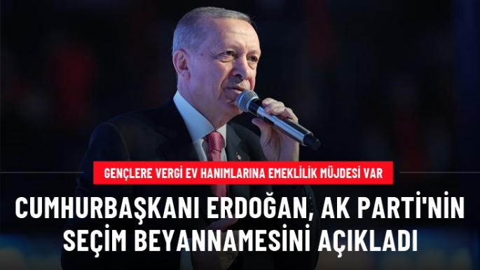 Gençlere vergi, ev hanımlarına emeklilik müjdesi var