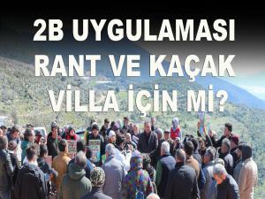 2B Uygulaması Rant ve Kaçak Villa İçin Mi?