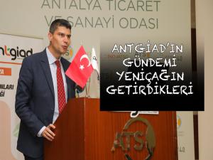 ANTGİADın gündemi yeniçağın getirdikleri