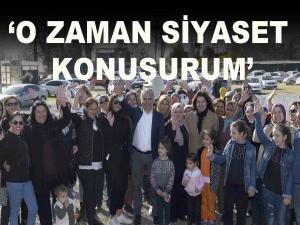 Başkan Uysal, O Zaman Siyaset Konuşurum