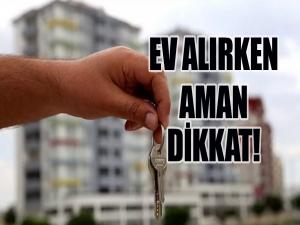 Ev alırken aman dikkat!