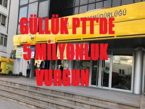 Güllük PTTde 5 Milyonluk Vurgun İddiası