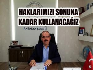 Haklarımızı sonuna kadar savunacağız