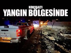 Konyaaltı, yangın bölgesinde 