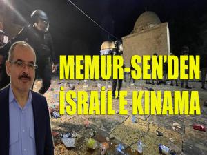 Memur-Sen'den İsrail'e Kınama