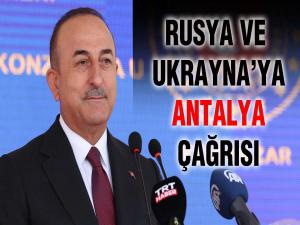 Rusya ve Ukrayna'ya 'Antalya' çağrısı