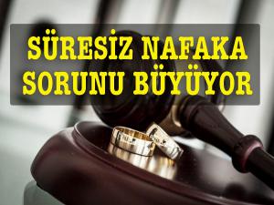 Süresiz Nafaka Sorunu Büyüyor