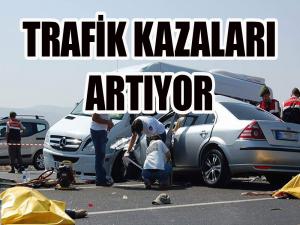 Trafik kazaları artıyor