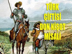 Türk Çiftçisi Don Kişot Gibi