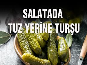 Tuz yerine turşu serpiştirin!