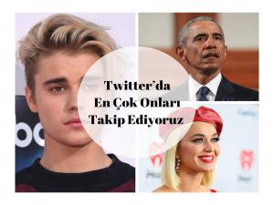 TWITTERda En Çok Onları Takip Ediyoruz