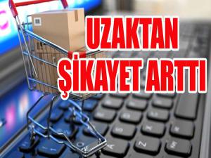 Uzaktan şikayet arttı