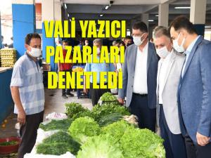 Vali Yazıcı, Pazar Denetimlerine Katıldı