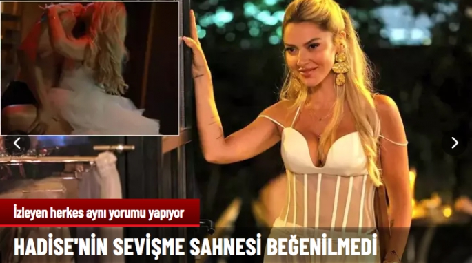 Hadise'nin sevişme sahnesi beğenilmedi! 