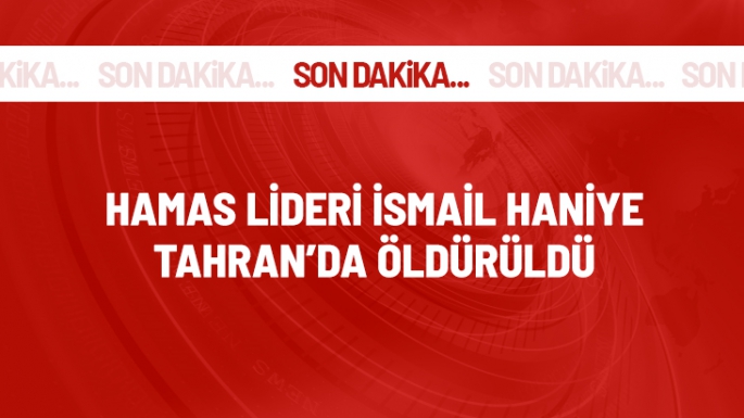 Hamas lideri İsmail Haniye, Tahran'da öldürüldü