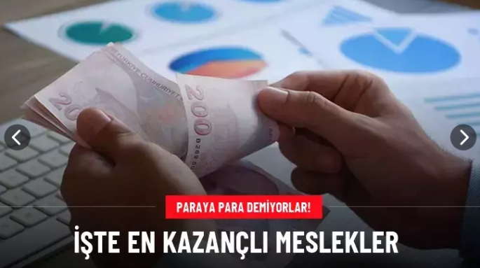 Hangi meslek ne kadar kazandırıyor?