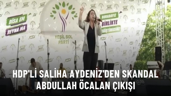 HDP'den Skandal Öcalan Çıkışı 