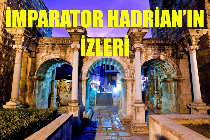 İmparator Hadrian’ın izleri