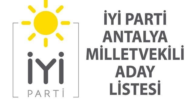 İYİ PARTİ ANTALYA MİLLETVEKİLİ ADAY LİSTESİ