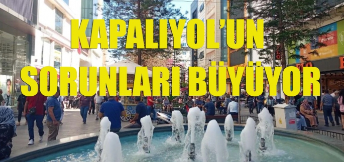 Kapalıyolun sorunları büyüyor