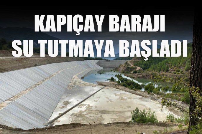 Kapıçay Barajı su tutmaya başladı