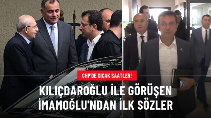 Kılıçdaroğlu ile görüşen İmamoğlu'ndan ilk sözler