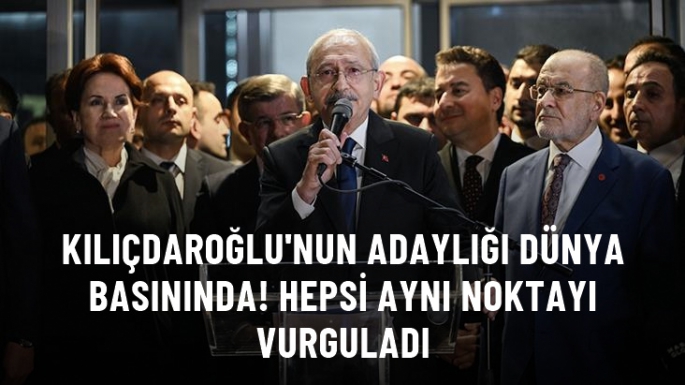 Kılıçdaroğlu'nun adaylığı dünya basınında!