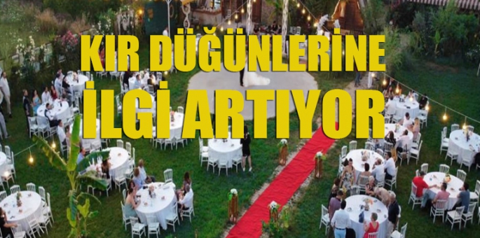 Kır düğünlerine ilgi artıyor